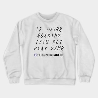 PLZ PLAY GAME Crewneck Sweatshirt